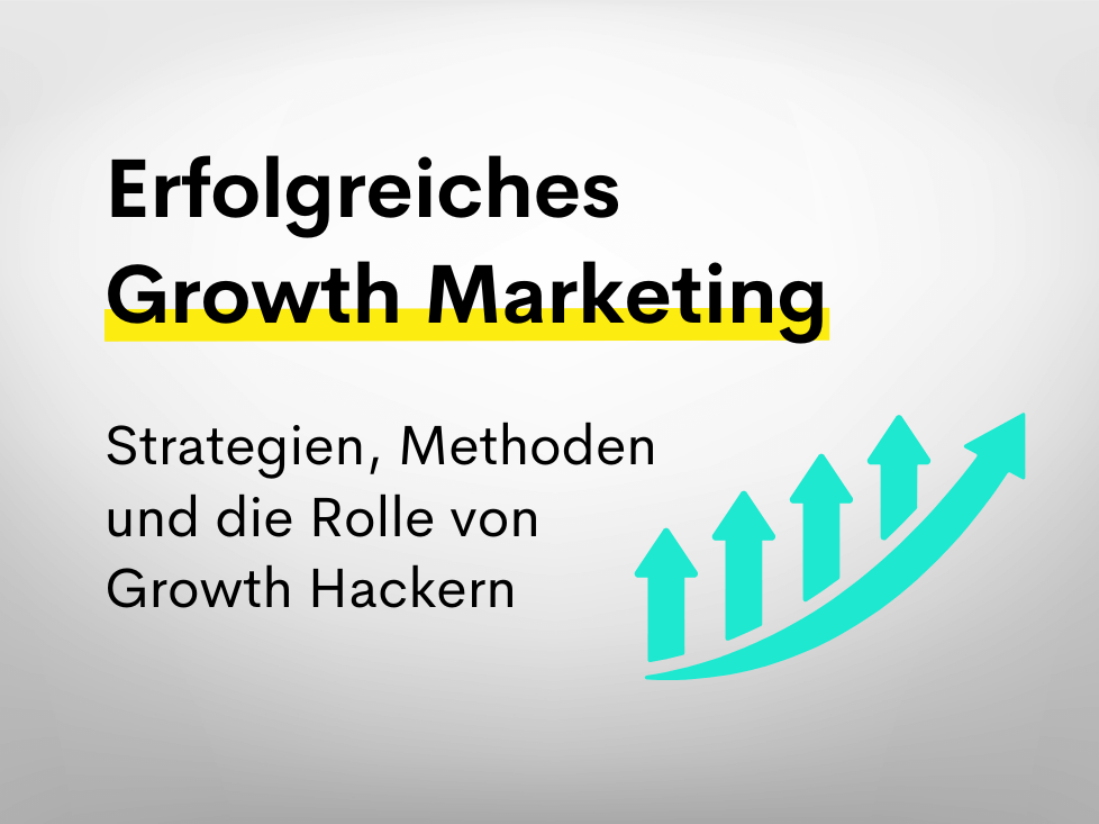 Beitragsbild zu Growth Marketing und der Rolle von Growth Hackern